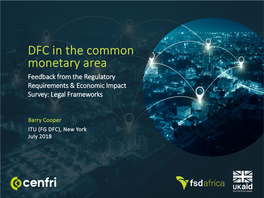 DFC in the Common Monetary Area Feedback from the Regulatory Requirements & Economic Impact Survey: Legal Frameworks