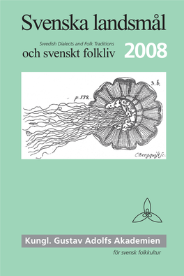 SVENSKA LANDSMÅL OCH SVENSKT FOLKLIV Svenska Landsmål Och Svenskt Folkliv 2008 Svenska Landsmål