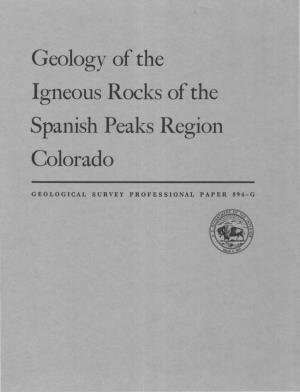 Geology of the Igneous Rocks of the Spanish Peaks Region Colorado