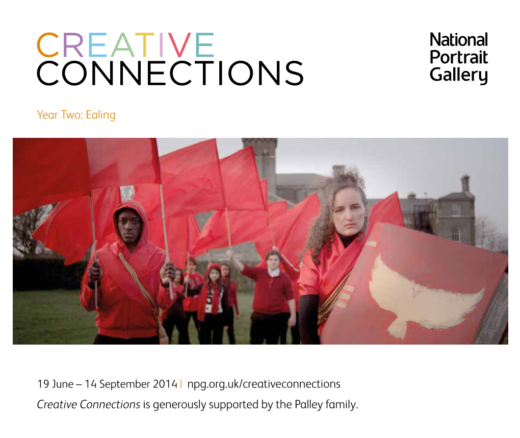 Creative Connections Is Generously Supported by the Palley Family. Year Two: Ealing