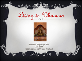 Buddhist Pilgrimage Trip Jan 2014 Isaan Region, North East Thailand Map of North East Thailand Nong Khai Loei 1