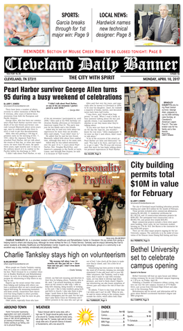 CLEVELAND, TN 37311 the CITY with SPIRIT MONDAY, APRIL 10, 2017 Pearl Harbor Survivor George Allen Turns 95 During a Busy Weekend of Celebrations BRADLEY by LARRY C