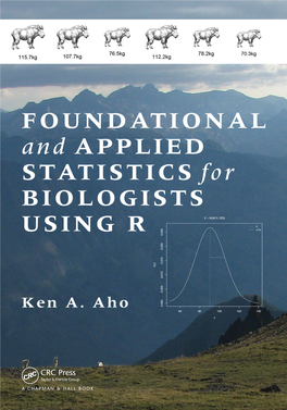 FOUNDATIONAL and APPLIED STATISTICS for BIOLOGISTS USING R This Page Intentionally Left Blank FOUNDATIONAL and APPLIED STATISTICS for BIOLOGISTS USING R