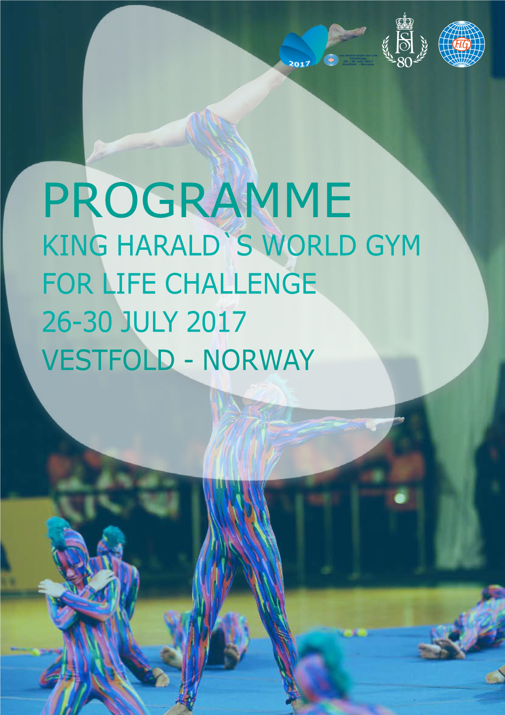 Programme King Harald`S World Gym for Life Challenge 26-30 July 2017 Vestfold - Norway Contents