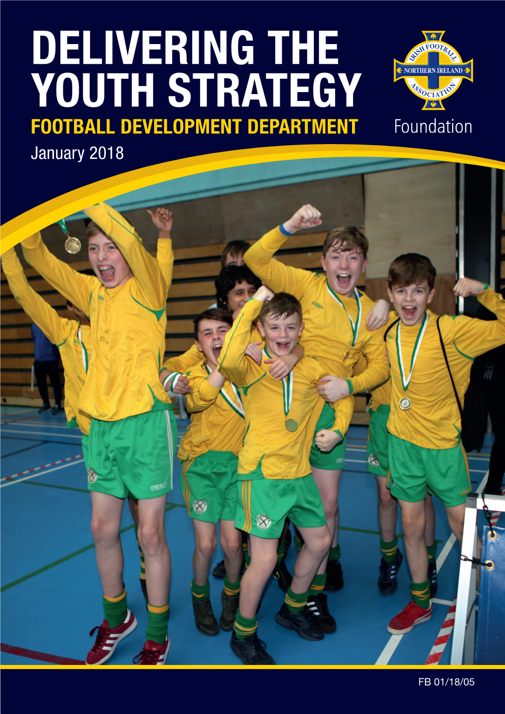 DELIVERING the YOUTH STRATEGY FOOTBALL DEVELOPMENT DEPARTMENT January 2018