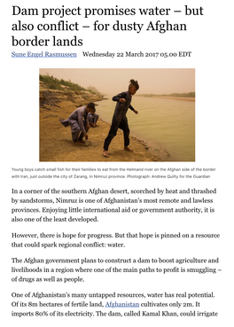 Dam Project Promises Water – but Also Conflict – for Dusty Afghan Border Lands Sune Engel Rasmussen Wednesday 22 March 2017 05.00 EDT