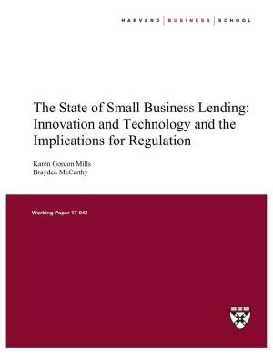 The State of Small Business Lending: Innovation and Technology and the Implications for Regulation