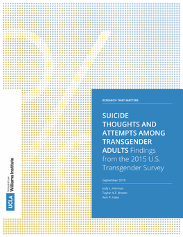 SUICIDE THOUGHTS and ATTEMPTS AMONG TRANSGENDER ADULTS Findings from the 2015 U.S