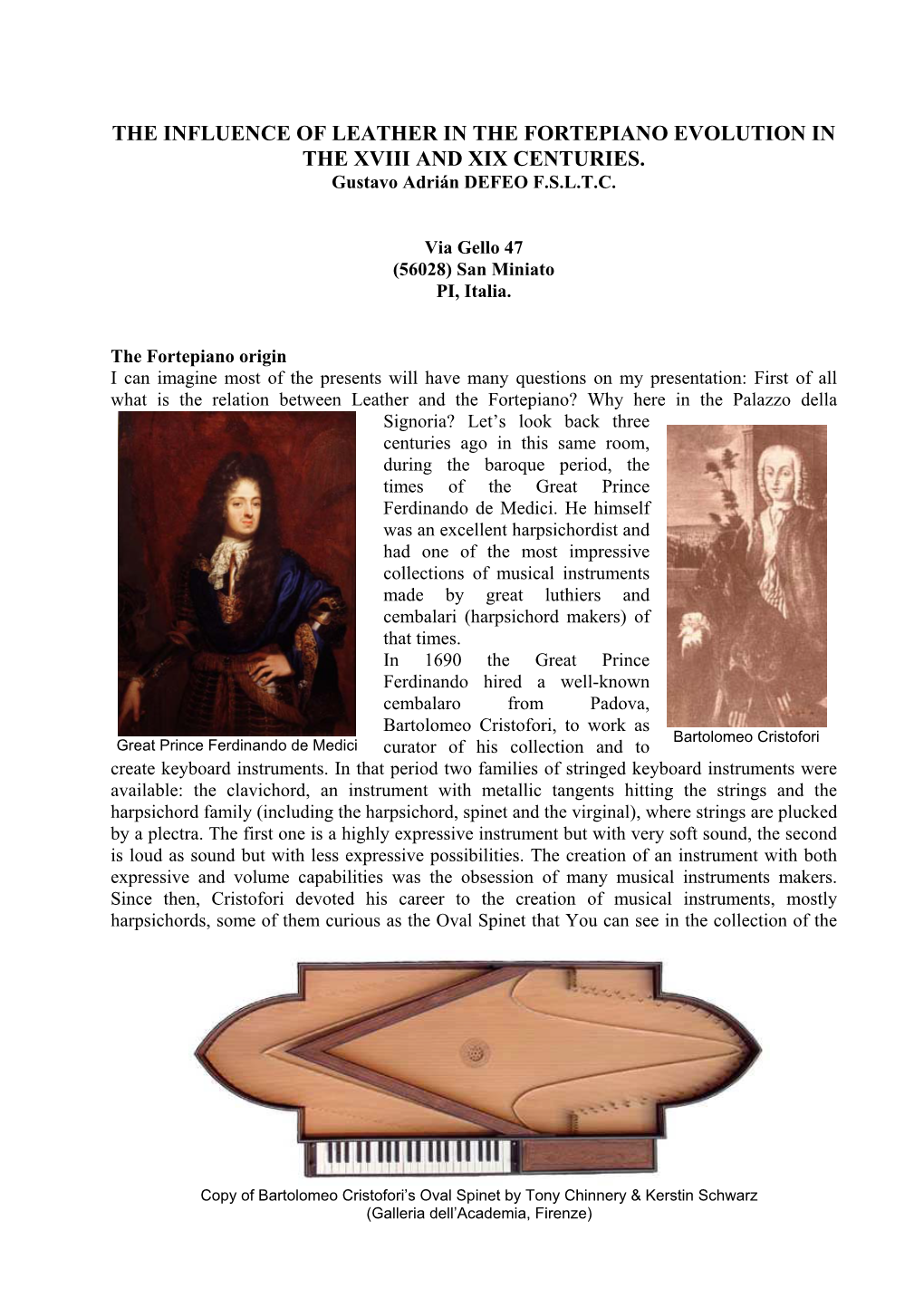 THE INFLUENCE of LEATHER in the FORTEPIANO EVOLUTION in the XVIII and XIX CENTURIES. Gustavo Adrián DEFEO F.S.L.T.C