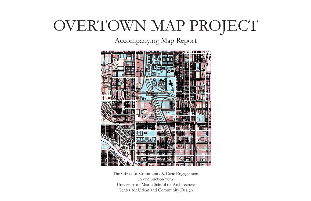 OVERTOWN MAP PROJECT Accompanying Map Report