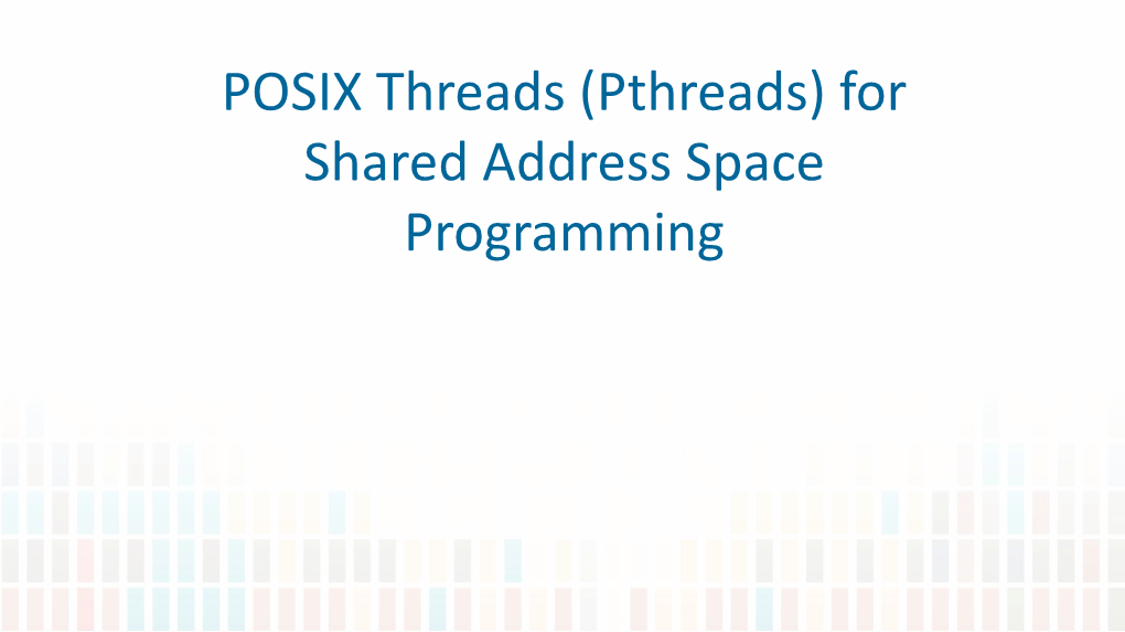 POSIX Threads (Pthreads)