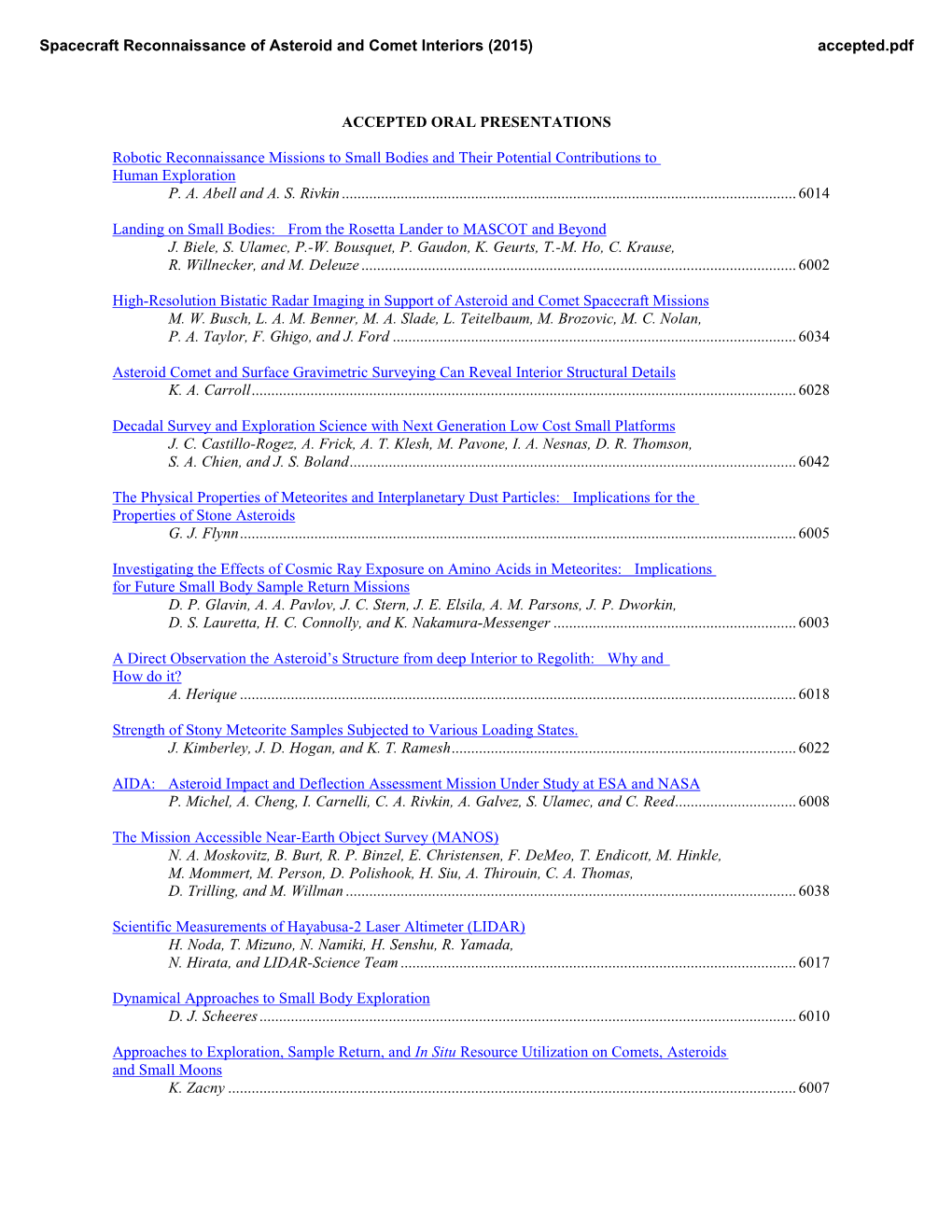 ACCEPTED ORAL PRESENTATIONS Robotic Reconnaissance Missions to Small Bodies and Their Potential Contributions to Human Explorati