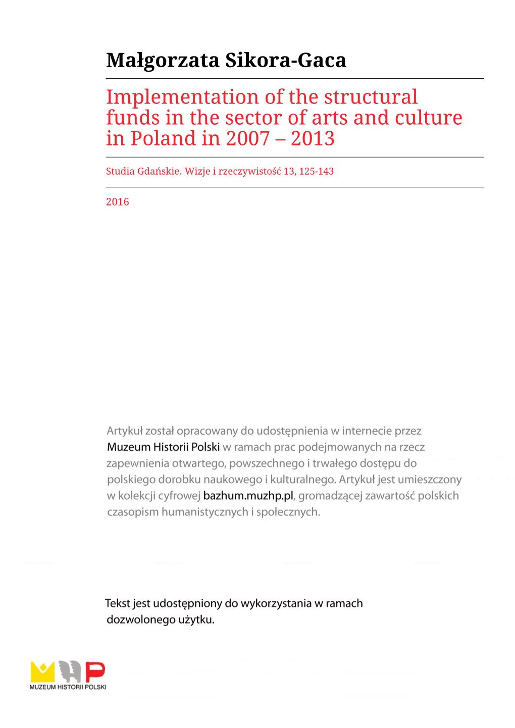 Małgorzata Sikora-Gaca Implementation of the Structural Funds in the Sector of Arts and Culture in Poland in 2007 – 2013