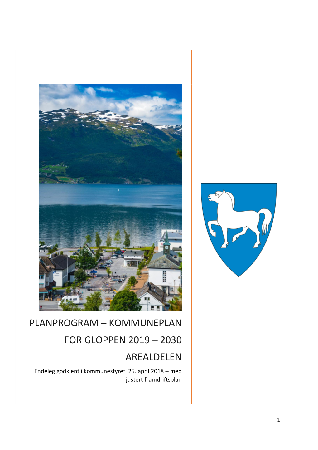 PLANPROGRAM – KOMMUNEPLAN for GLOPPEN 2019 – 2030 AREALDELEN Endeleg Godkjent I Kommunestyret 25