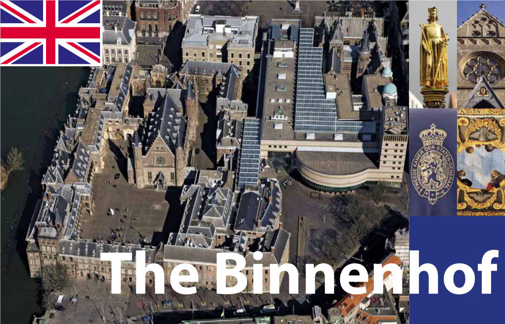 The Binnenhof 1 2 the Binnenhof the Dutch Centre of Government a Brief History