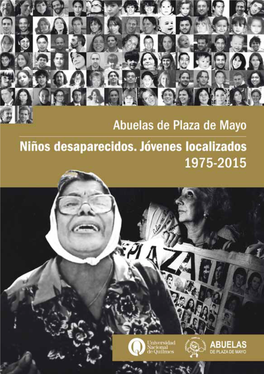 Niños Desaparecidos. Jóvenes Localizados 1975-2015 : Abuelas De Plaza De Mayo; Con Prólogo De Estela Barnes De Carlotto