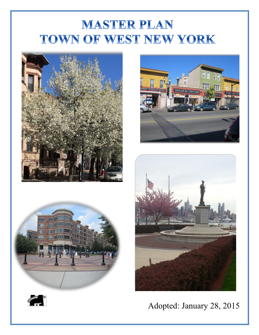 Master Plan Is a Policy Document Adopted by the West New York Planning Board to Guide Future Decisions Regarding Land Use and Community Development