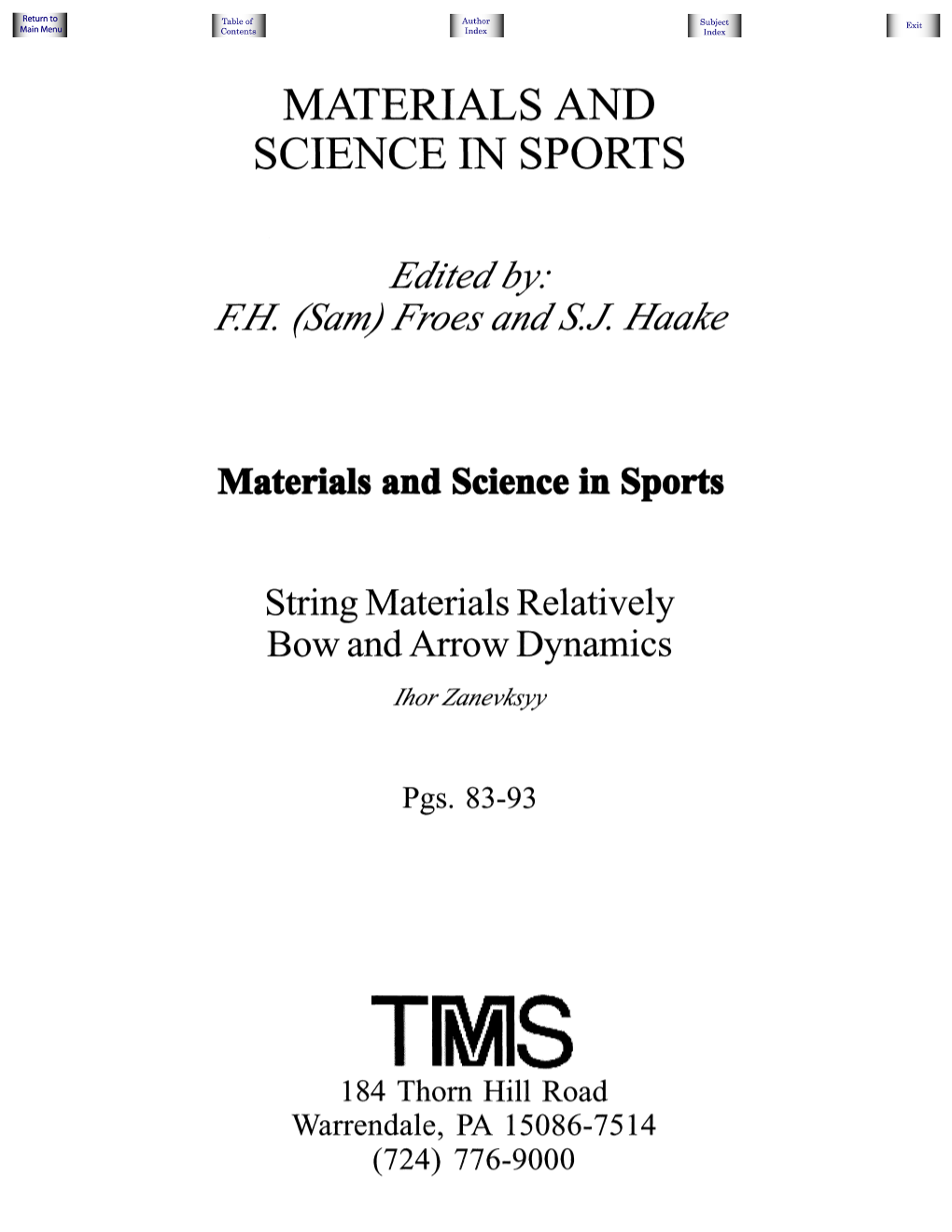 String Materials Relatively Bow and Arrow Dynamics