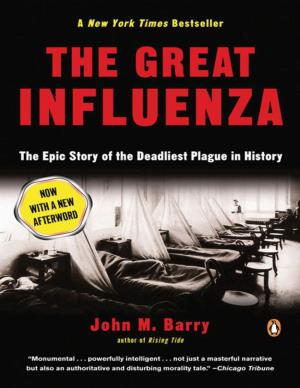 The Great Influenza: the Story of the Deadliest Pandemic