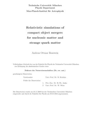 Relativistic Simulations of Compact Object Mergers for Nucleonic Matter and Strange Quark Matter