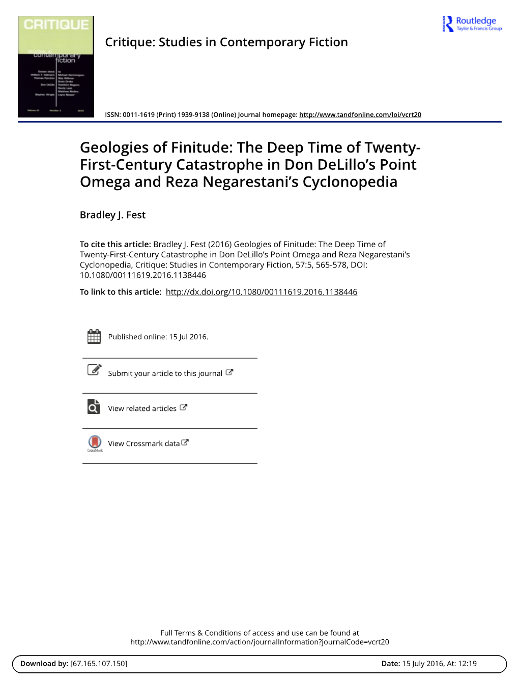 Geologies of Finitude: the Deep Time of Twenty- First-Century Catastrophe in Don Delillo’S Point Omega and Reza Negarestani’S Cyclonopedia