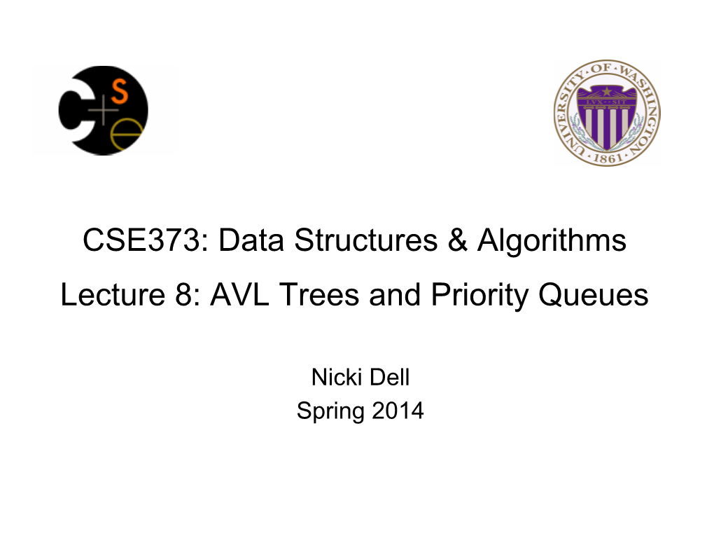 CSE373: Data Structures & Algorithms Lecture 8: AVL Trees and Priority