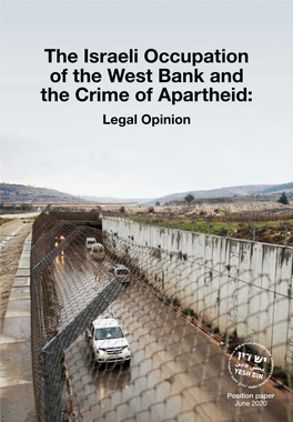 The Israeli Occupation of the West Bank and the Crime of Apartheid: Legal Opinion