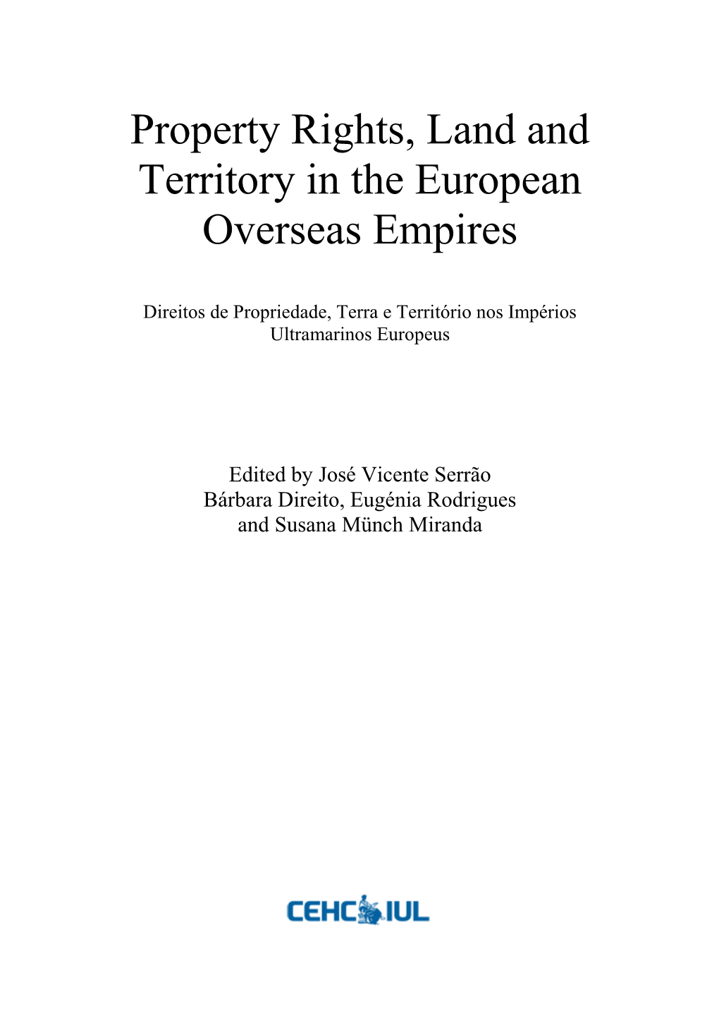 Property Rights, Land and Territory in the European Overseas Empires