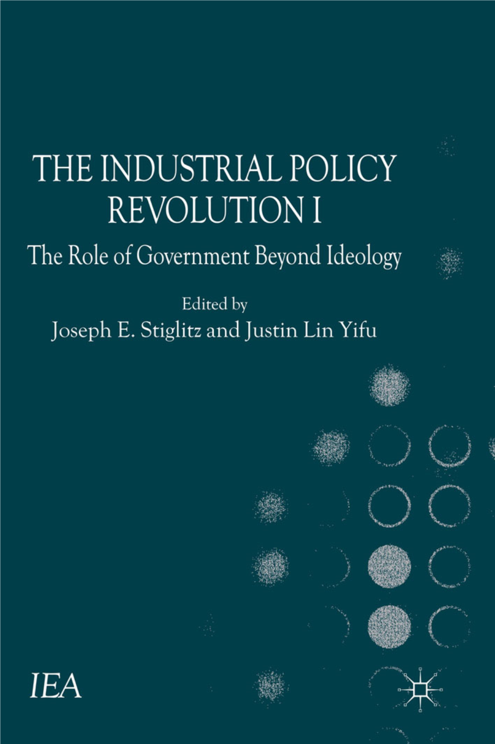 The Industrial Policy Revolution I: the Role of Government Beyond Ideology