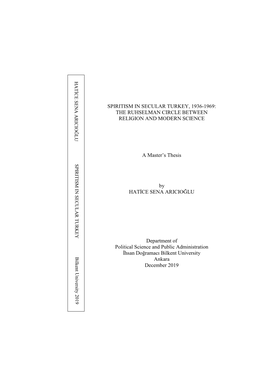 SPIRITISM in SECULAR TURKEY, 1936-1969: the RUHSELMAN CIRCLE BETWEEN RELIGION and MODERN SCIENCE a Master's Thesis by HATİC