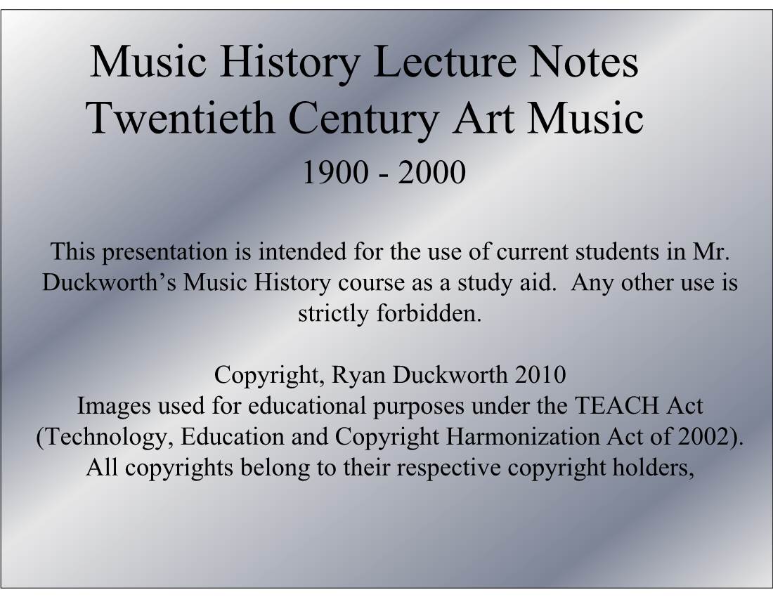 Music History Lecture Notes Twentieth Century Art Music 1900 - 2000