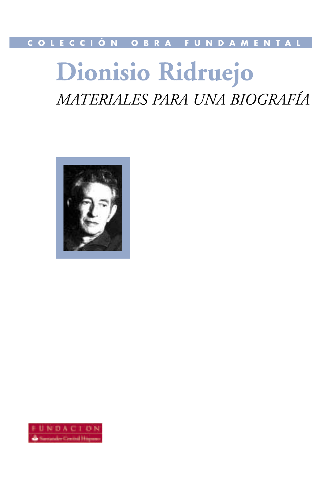 Dionisio Ridruejo MATERIALES PARA UNA BIOGRAFÍA MATERIALES PARA UNA BIOGRAFÍA