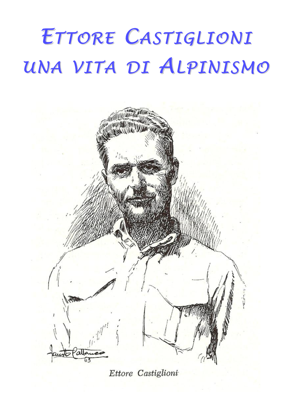 Ettore Castiglioni Una Vita Di Alpinismo