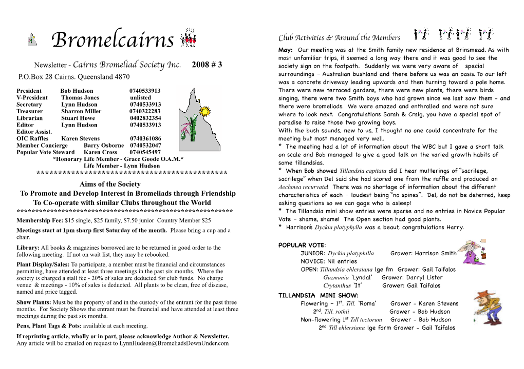 Bromelcairns May: Our Meeting Was at the Smith Family New Residence at Brinsmead