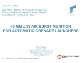 40 MM X 53 AIR BURST MUNITION for AUTOMATIC GRENADE LAUNCHERS