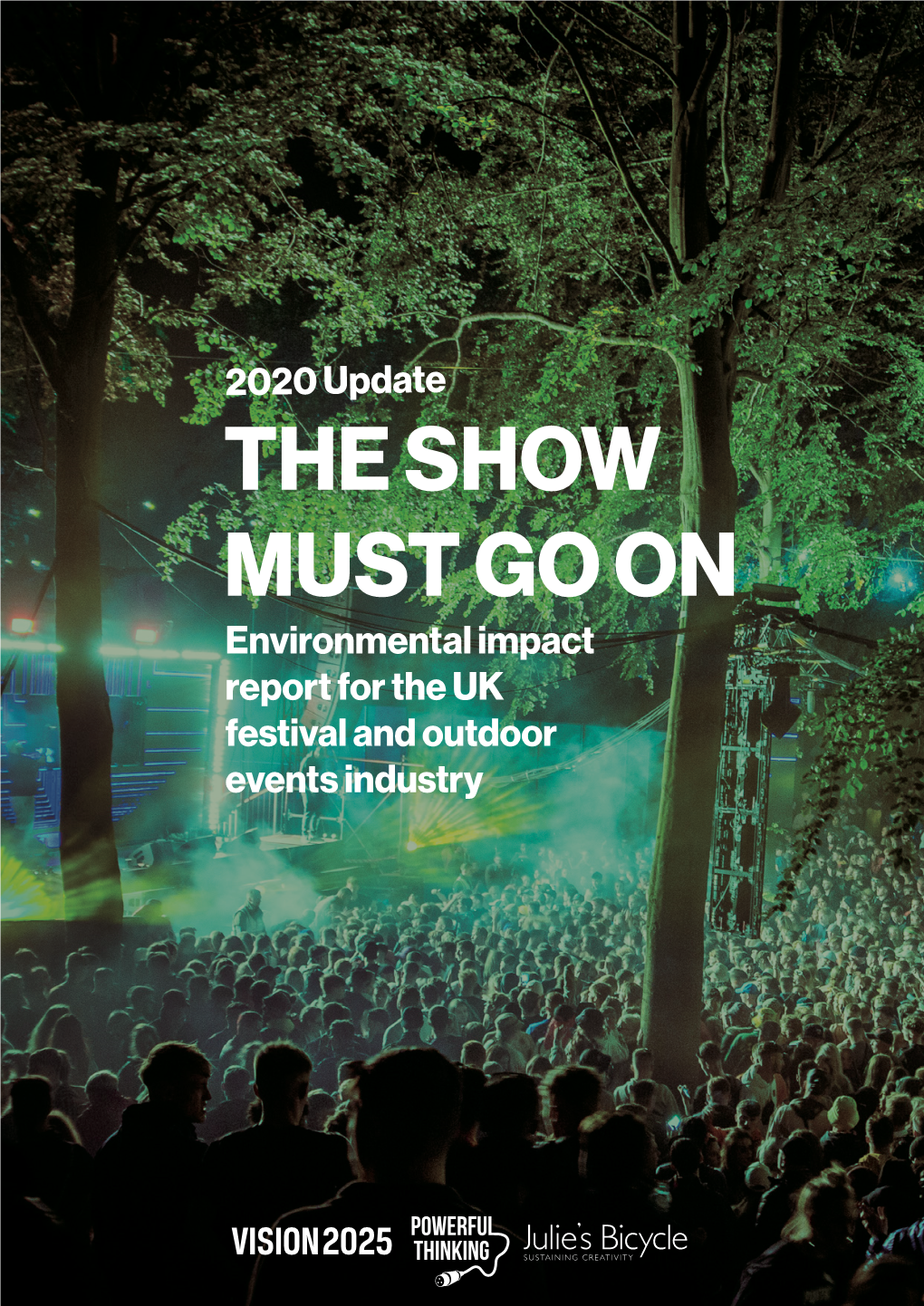 THE SHOW MUST GO on Environmental Impact Report for the UK Festival and Outdoor Events Industry UK MUSIC CAMPING FESTIVAL in NUMBERS