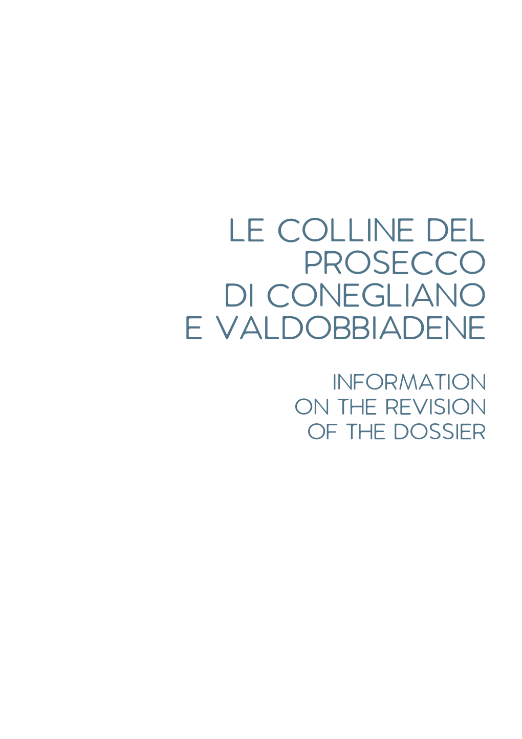 Le Colline Del Prosecco Di Conegliano E Valdobbiadene Information on the Revision of the Dossier Introduction
