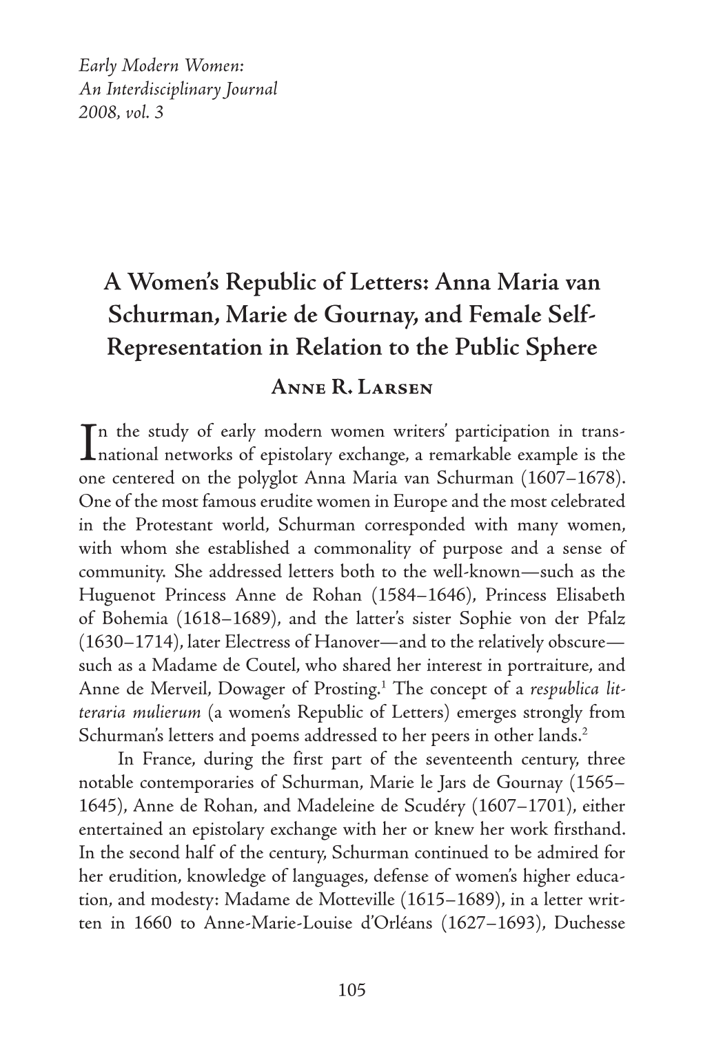 Anna Maria Van Schurman, Marie De Gournay, and Female Self- Representation in Relation to the Public Sphere Anne R