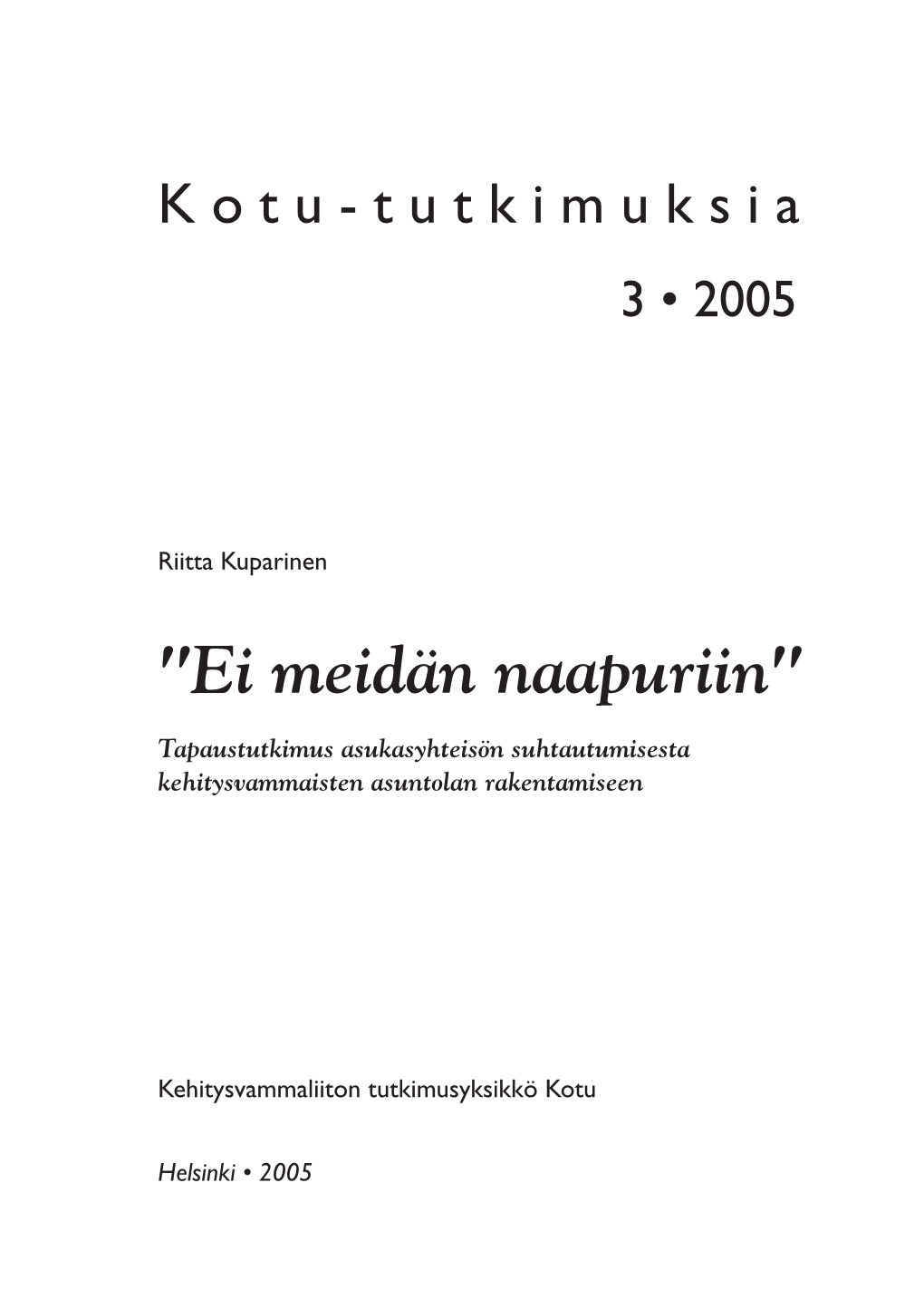 "Ei Meidän Naapuriin". Tapaustutkimus Asukasyhteisön