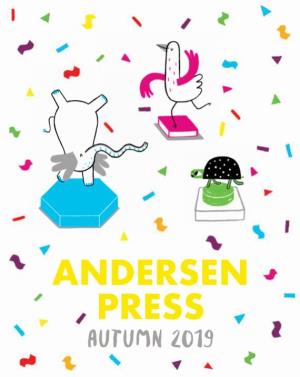 ANDERSEN PRESS AUTUMN 2019 PICTURE BOOKS PICTURE BOOKS Sally Nicholls Bethan Woollvin Alex G