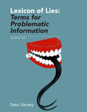 Lexicon of Lies: Terms for Problematic Information Caroline Jack CONTENTS