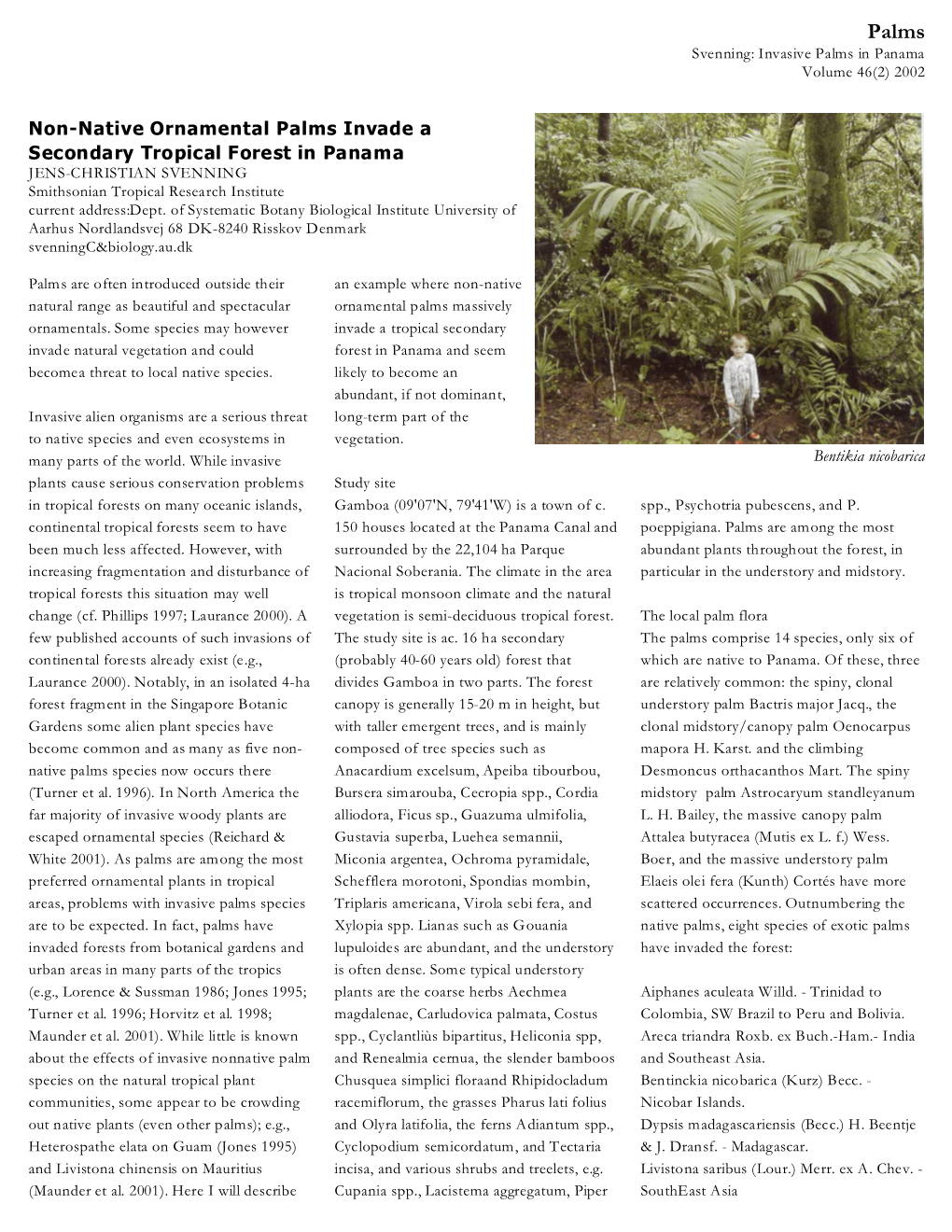 Non-Native Ornamental Palms Invade a Secondary Tropical Forest in Panama JENS-CHRISTIAN SVENNING Smithsonian Tropical Research Institute Current Address:Dept