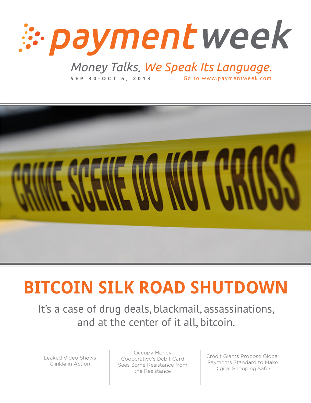 BITCOIN SILK ROAD SHUTDOWN It’S a Case of Drug Deals, Blackmail, Assassinations, and at the Center of It All, Bitcoin