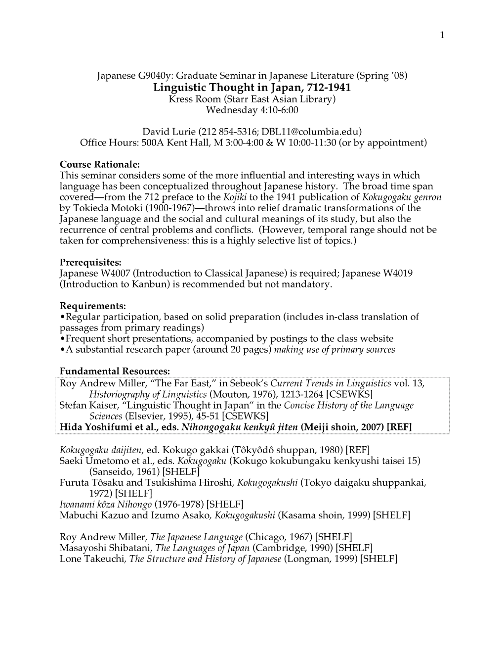 Linguistic Thought in Japan, 712-1941 Kress Room (Starr East Asian Library) Wednesday 4:10-6:00