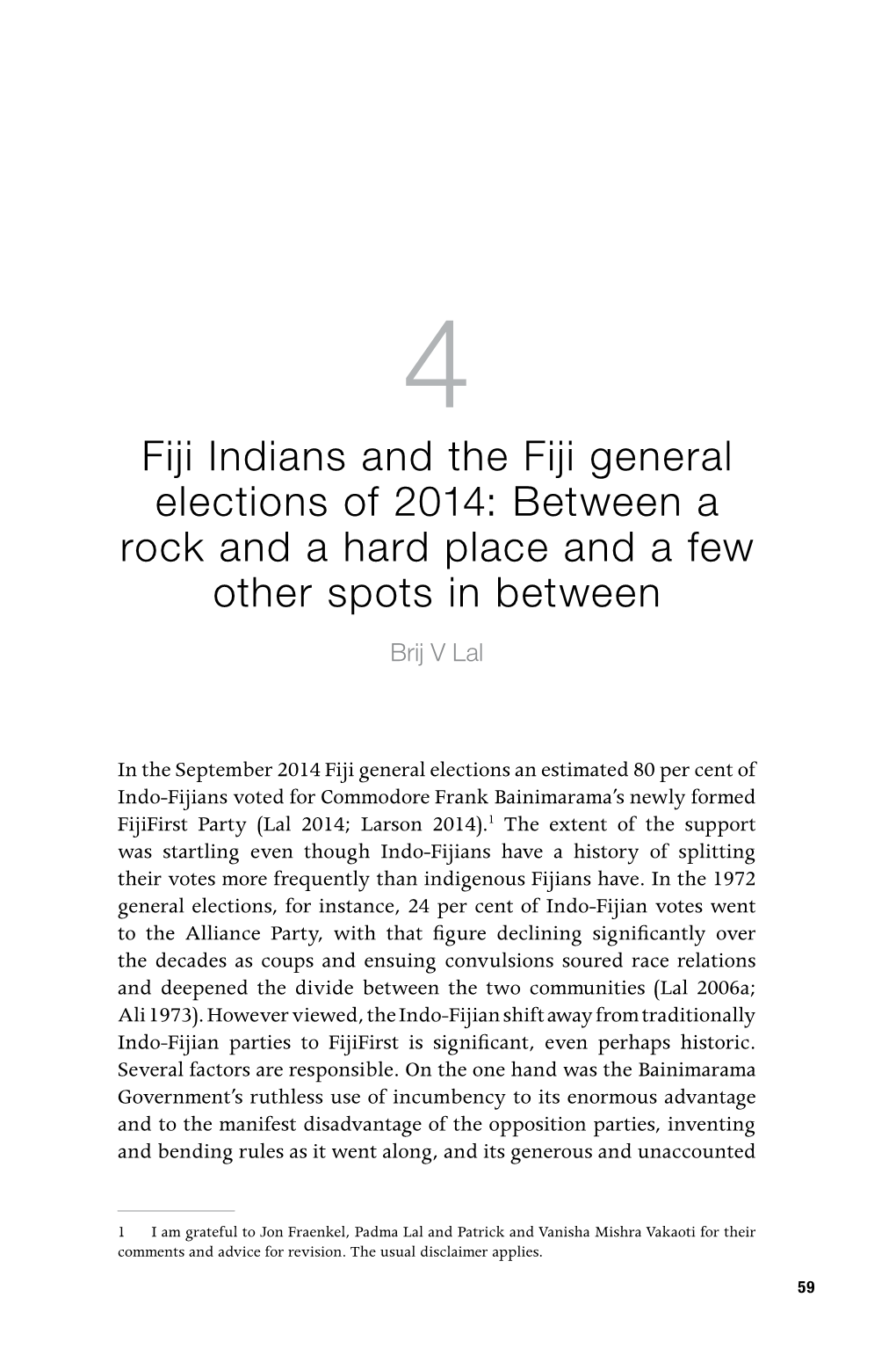 Fiji Indians and the Fiji General Elections of 2014: Between a Rock and a Hard Place and a Few Other Spots in Between Brij V Lal