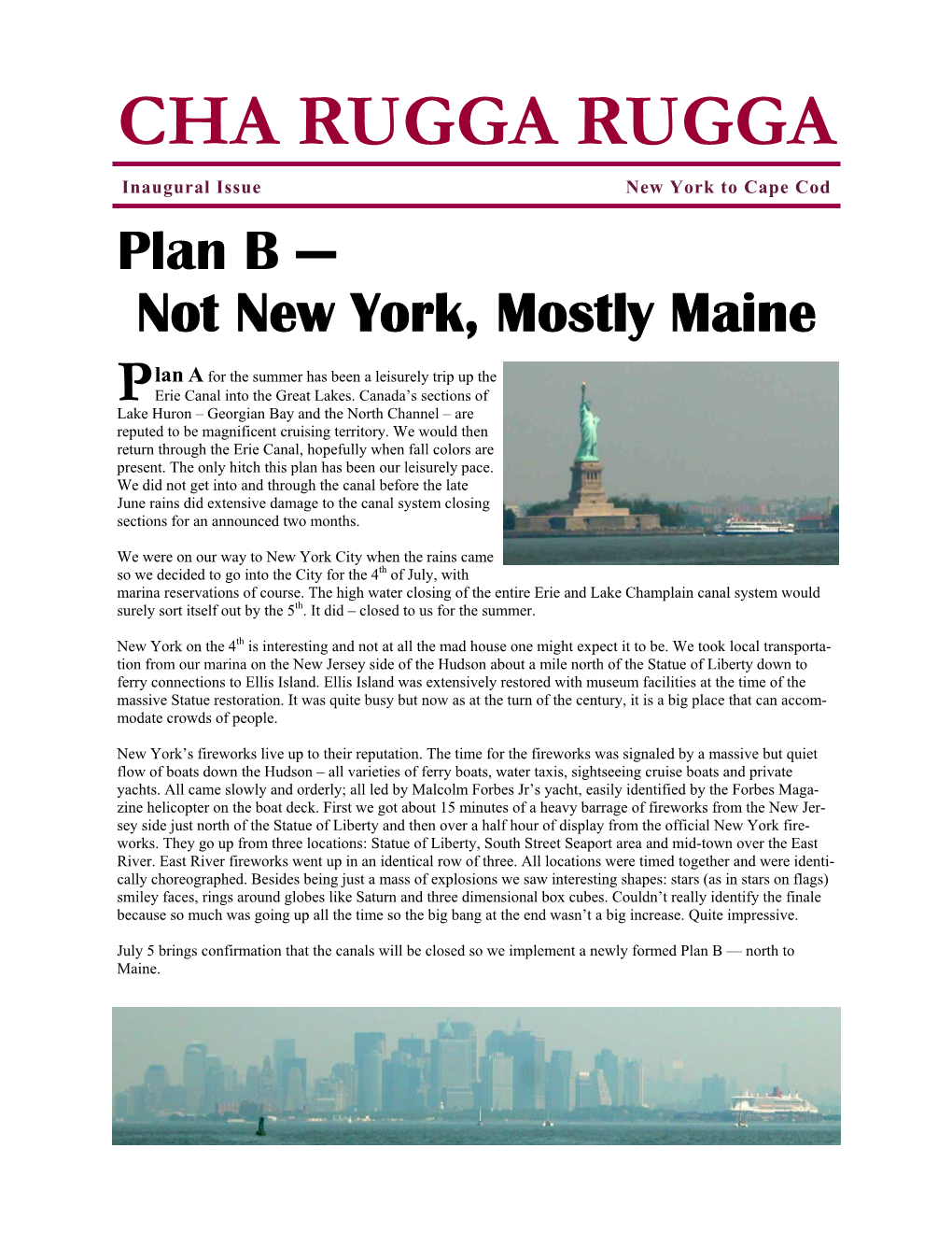 CHA RUGGA RUGGA Inaugural Issue New York to Cape Cod Plan B — Not New York, Mostly Maine