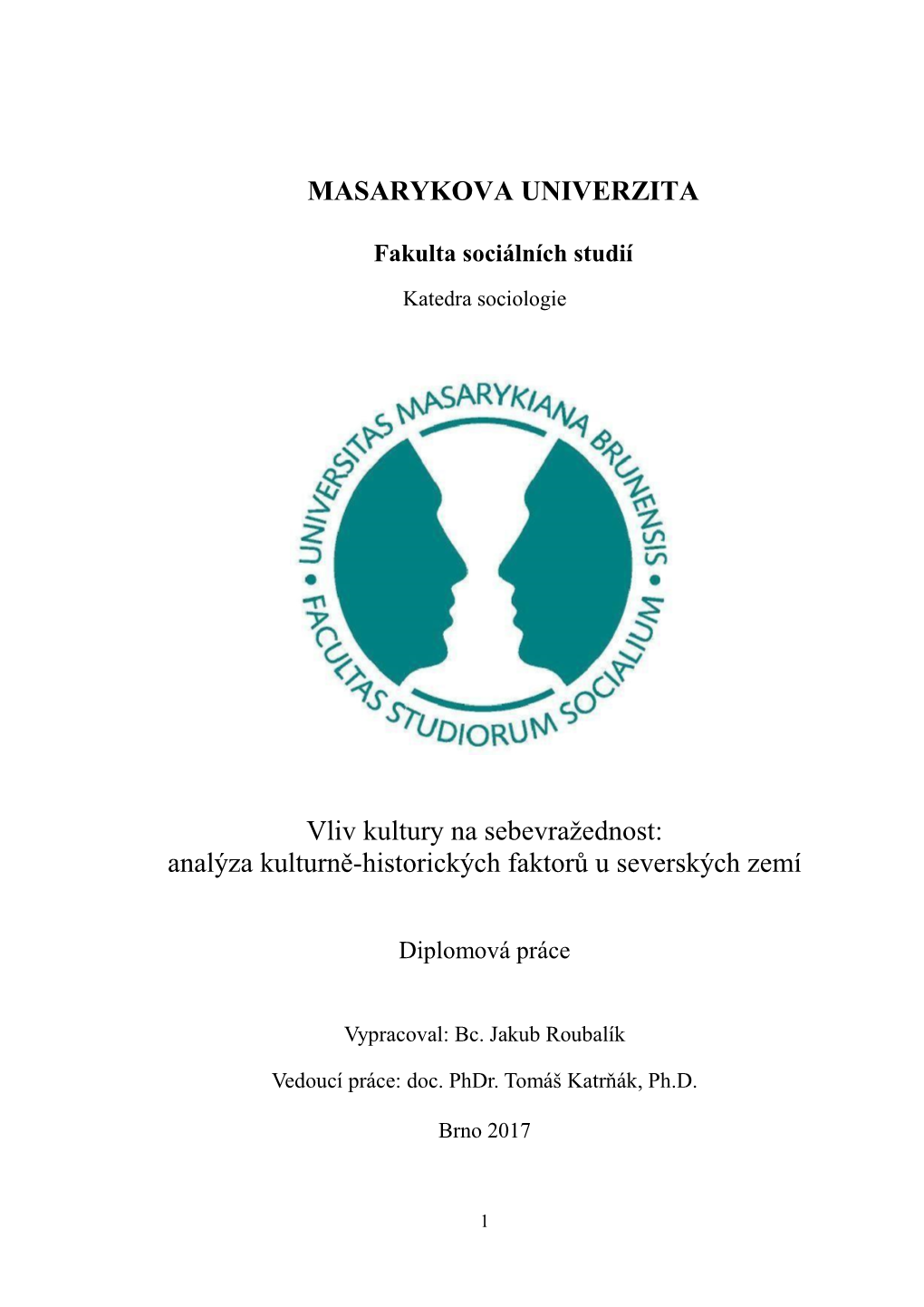 MASARYKOVA UNIVERZITA Vliv Kultury Na Sebevražednost: Analýza Kulturně-Historických Faktorů U Severských Zemí