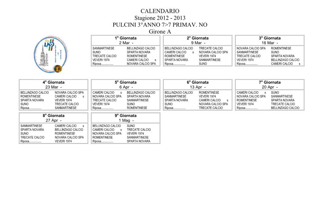 CALENDARIO Stagione 2012 - 2013 PULCINI 3°ANNO 7>7 PRIMAV