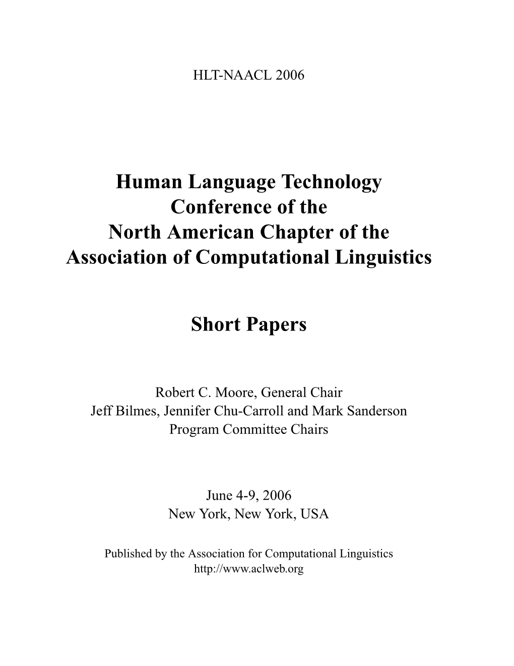 Human Language Technology Conference of the North American Chapter of the Association of Computational Linguistics Short Papers