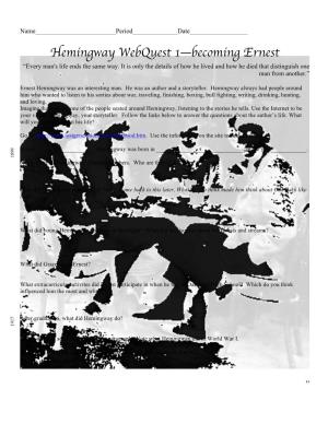 Hemingway Webquest 1—Becoming Ernest “Every Man's Life Ends the Same Way